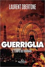 70950 - Obertone, L. - Guerriglia 2. Il tempo dei barbari