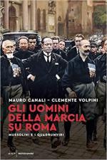 71175 - Canali-Volpini, M.-C. - Uomini della Marcia su Roma. Mussolini e i quadrumviri (Gli)