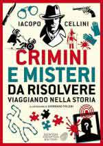 71435 - Cellini, I. - Crimini e misteri da risolvere viaggiando nella storia