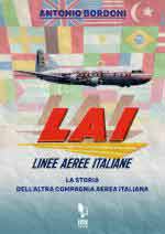 71449 - Bordoni, A. - LAI Linee Aeree Italiane. La storia dell'altra compagnia aerea