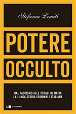 71581 - Limiti, S. - Potere occulto. Dal Fascismo alle stragi di mafia la lunga storia criminale italiana