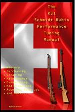 71701 - Watson, D. - K31 Schmidt Rubin Performance Tuning Manual. Gunsmithing tips for modifying your K31 Schmidt Rubin rifles (The)