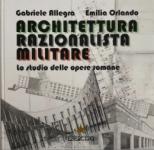 71796 - Allegra-Orlando, G.-E. - Architettura Razionalista Militare. Lo studio delle opere romane