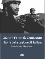 71917 - Corbatti-Nava, S.M. - Onore Fedelta' Coraggio. Storia della Legione SS Italiana