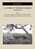 72104 - Artese, G. - Guerra in Abruzzo e Molise 1943-1944 Vol 1. Le battaglie del Biferno, del Trigno e dell'Alto Volturno (La)