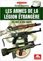 72141 - Casanova, D. - Armes de la Legion Etrangere de 1831 a nos jours (Les)