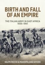 72224 - Riccio-Afiero, R.-M. - Birth and Fall of an Empire. The Italian Army in East Africa 1935-41