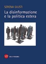 72382 - Giusti, S. - Disinformazione e la politica estera (La)