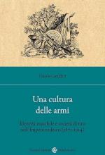 72413 - Camilleri, N. - Cultura delle armi. Identita' maschile e societa' di tiro nell'Impero tedesco 1871-1914 (Una)