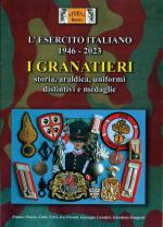 72550 - Fassio-Ferri-Fossati-Lundari-Zampetti, F.-C.-I.-G.-G. - Esercito Italiano 1946-2023. I Granatieri. Storia, araldica, distintivi e medaglie