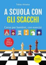 72679 - Hirneise, T. - A scuola con gli scacchi. Corso per bambini, con esercizi