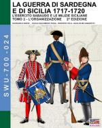 72682 - AAVV,  - Guerra di Sardegna e di Sicilia 1717-1720. L'esercito sabaudo e le milizie siciliane Vol. 2