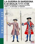 72683 - AAVV,  - Guerra di Sardegna e di Sicilia 1717-1720. L'esercito sabaudo e le milizie siciliane Vol. 3