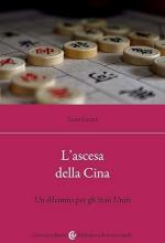 72726 - Leoni, Z. - Ascesa della Cina. Un dilemma per gli Stati Uniti (L')