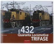 72732 - Dell'Amico-Ferro, F.-G. - E432. Quaranta locomotive trifase