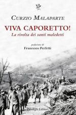 72814 - Malaparte, C. - Viva Caporetto! La rivolta dei santi maledetti