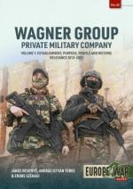 72817 - Besenyo-Tuerke-Szenasi, J.-A.I.-E. - Wagner Group Private Military Company Vol 1: Establishment, Purpose, Profile and Historic Relevance 2013 - Europe@War 42