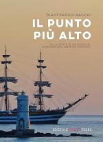 72879 - Bacchi, G. - Punto piu' alto. Sulla rotta di un sogno al comando dell'Amerigo Vespucci (Il)