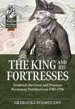 73080 - Carmichael, E. - King and His Fortresses. Frederick the Great and Prussian Permanent Fortifications 1740-1786 (The)