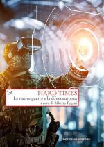 73114 - Pagani, A. cur - Hard Times. Le nuove guerre e la difesa europea