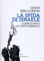 73185 - Ben Gurion, D. - Sfida di Israele. Come e' nato lo Stato ebraico (La)