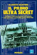 73206 - Santoni, A. - Primo Ultra Secret. L'influenza delle decrittazioni britanniche sulle operazioni navali della guerra 1914-1918 (Il)