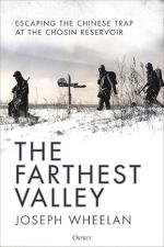 73247 - Wheelan, J. - Farthest Valley. Escaping the Chinese Trap at Chosin Reservoir 1950 (The)