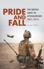 73252 - Miller, S. - Pride and Fall. The British Army in Afghanistan 2001-2014