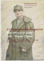 73265 - Severino, G. - e Graziano ando' alla guerra! Breve storia di un tenente della Brigata Sassari