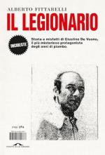 73277 - Fittarelli, A. - Legionario. Storia e misfatti di Giustino De Vuono il piu' misterioso protagonista degli anni di piombo (Il)