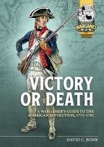 73285 - Bonk, D.C. - Victory or Death. A Wargamer's Guide to the American Revolution 1775-1782