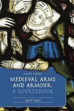 73300 - Moffat, R. - Medieval Arms and Armour: a Sourcebook Vol 2: 1400-1450