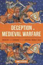 73302 - Titterton, J. - Deception in Medieval Warfare. Trickery and Cunning in the Central Middle Ages