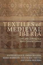 73314 - Owen Crocker-Barrigon-Nahum-Sequeira, G.R.-M.-B.Y.-J. cur - Textiles of Medieval Iberia. Cloth and Clothing in a Multi-Cultural Context