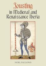 73322 - Fallows, N. - Jousting in Medieval and Renaissance Iberia