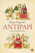 73325 - Prignano, M. - Antipapi. Una storia della Chiesa