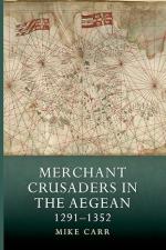 73333 - Carr, M. - Merchant Crusaders in the Aegean 1291-1352