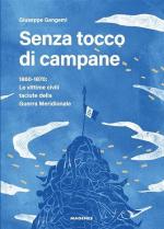 73336 - Gangemi, G. - Senza tocco di campane. 1860-1870: le vittime civili taciute della Guerra Meridionale