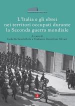 73357 - Insolvibile-Gentiloni Silveri, I.-U. cur - Italia e gli ebrei nei territori occupati durante la Seconda Guerra Mondiale (L')