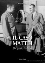 73368 - Li Vigni, B. - Caso Mattei. Un giallo italiano (Il)