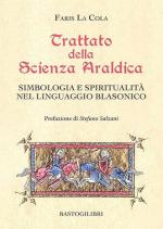 73371 - La Cola, F. - Trattato della scienza araldica. Simbologia e spiritualita' nel linguaggio blasonico