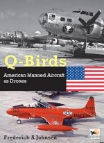 73383 - Johnsen, F.A. - Q-birds. American Manned Aircraft as Drones 