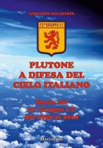 73386 - Malatesta, L-. - Plutone a difesa del cielo italiano. Storia del 72. Gruppo IT dal 1959 al 2010