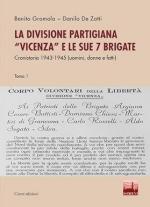 73660 - Gramola-De Zotti, B.-D. - Divisione partigiana 'Vicenza' e le sue 7 brigate. Cronistoria 1943-1945: uomini, donne e fatti 2 Voll (La)