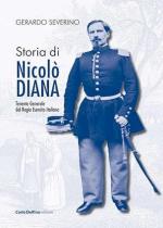 73682 - Severino, G. - Storia di Nicolo' Diana. Tenente generale del Regio Esercito Italiano