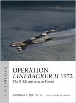 64840 - Michel, M.L. - Air Campaign 006: Operation Linebacker II 1972. The B-52s are sent to Hanoi