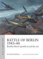 66592 - Worrall-Turner, R.-G. - Air Campaign 011: Battle of Berlin 1943-44. Bomber Harris' Gamble to End the War