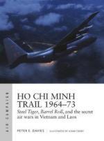 15145 - Davies-Tooby, P.E.-A. - Air Campaign 018: Ho Chi Minh Trail 1964-73. Steel Tiger, Barrell Roll, and the secret air wars in Vietnam and Laos