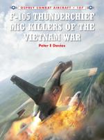 56885 - Davies-Laurier, P.-J. - Combat Aircraft 107: F-105 Thunderchief MiG Killers of the Vietnam War