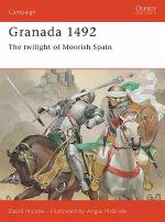 17564 - Nicolle-McBride, D.-A. - Campaign 053: Granada 1492. The Twilight of Moorish Spain